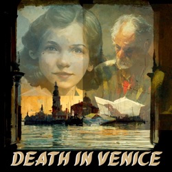 Episode 8 - Death in Venice - Thomas Mann
