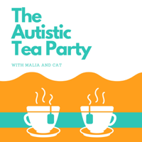 The Autistic Tea Party podcast
