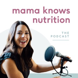 72: Mama Knows Nutrition Podcast Announcement