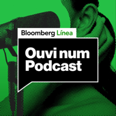 Ouvi num Podcast - Bloomberg Línea