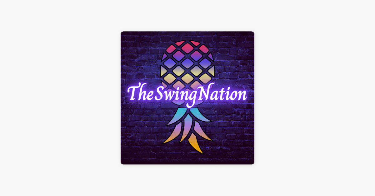 ‎the Swing Nation A Sex Positive Swingers Podcast Lifestyle