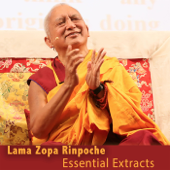 Lama Zopa Rinpoche Essential Extracts - Lama Zopa Rinpoche