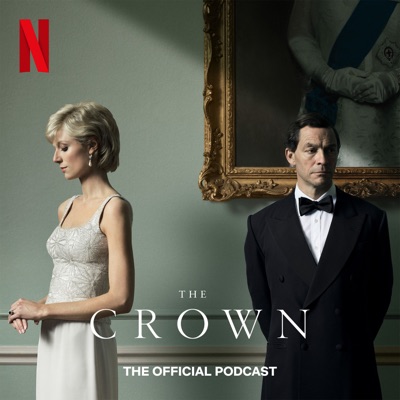 The Crown: The Official Podcast:Netflix
