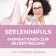 Seelenimpuls - von Yvonne Gerdau