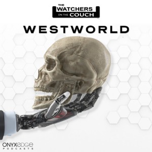 Watchers on the Couch: Westworld