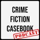 The Crime Fiction Casebook Podcast