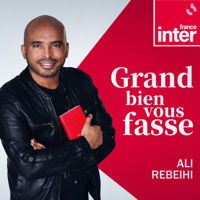 Grand bien vous fasse ! podcast