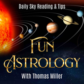 Fun Astrology with Thomas Miller - Thomas Miller Daily Astrology Consciousness Steven Forrest Ray Merriman Robert Glasscock Aries Taurus Gemini Cancer Leo Virgo Libra Scorpio Sagittarius Capricorn Aquarius Pisces