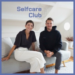 Selfcare Club - der Mindfulness & Produktivitäts Podcast