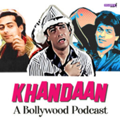 Khandaan- A Bollywood Podcast - The Khandaan Podcast