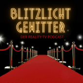 Blitzlichtgewitter - Der Reality TV Podcast - Blitzlichtgewitter