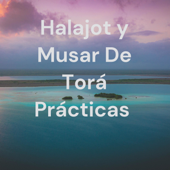 Halajot y Musar De Torá Prácticas - SKR