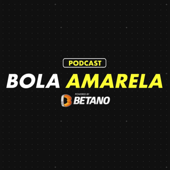 Bola Amarela Podcast powered by Betano - Bola Amarela