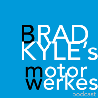Brad Kyle`s Motor Werke`s Podcast podcast