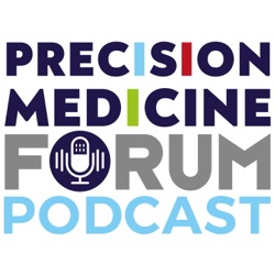 000: Precision Medicine Forum Podcast -The Trailer