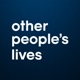 Other People’s Lives