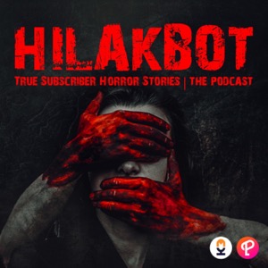 HILAKBOT PINOY HORROR STORIES | The Podcast