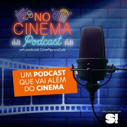 Conheça o podcast No Cinema
