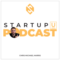 StartupU Podcast with Chris Michael Harris podcast