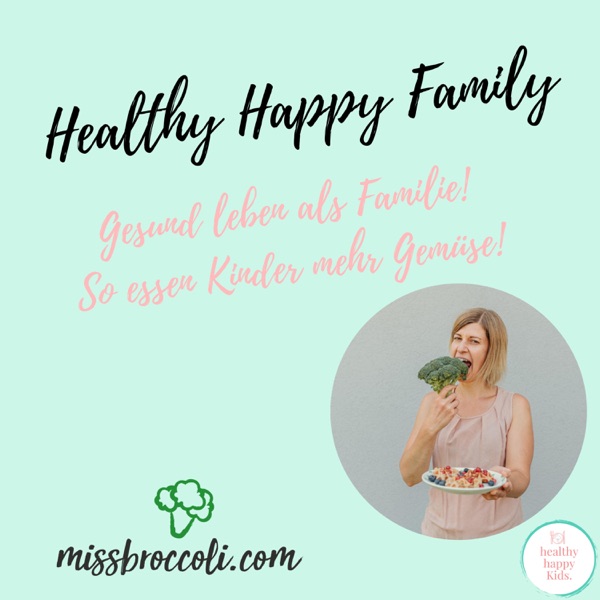 Healthy Happy Family - so essen Kinder und Familien gesund!
