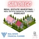 San Diego Real Estate Investing & Real Estate Financial Planning™ Podcast