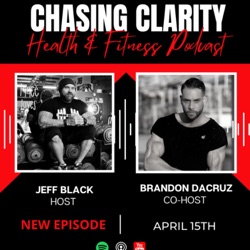 Chasing Clarity: Health & Fitness Podcast