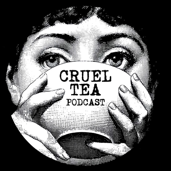 Cruel Tea, True Crime Podcast poster