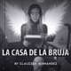 LA CASA DE LA BRUJA by Clauzzen Hernandez