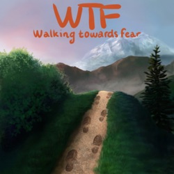 WTF: Walking Towards Fear