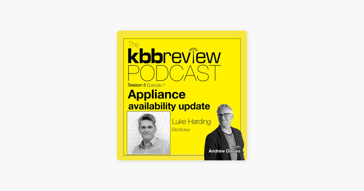 ‎The Kbbreview Podcast: Appliance Availability Update On Apple Podcasts