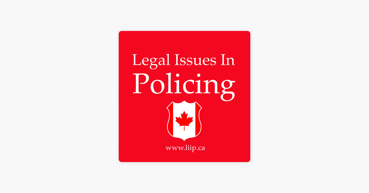 ‎Legal Issues In Policing: E33| Happy Birthday! Plus A S. 10(b) Charter ...