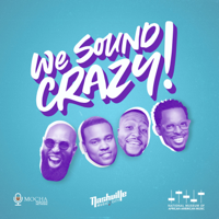We Sound Crazy Podcast podcast