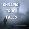 Chilling True Tales - True Ghost and Paranormal Stories - Daniel from SOS Paranormal
