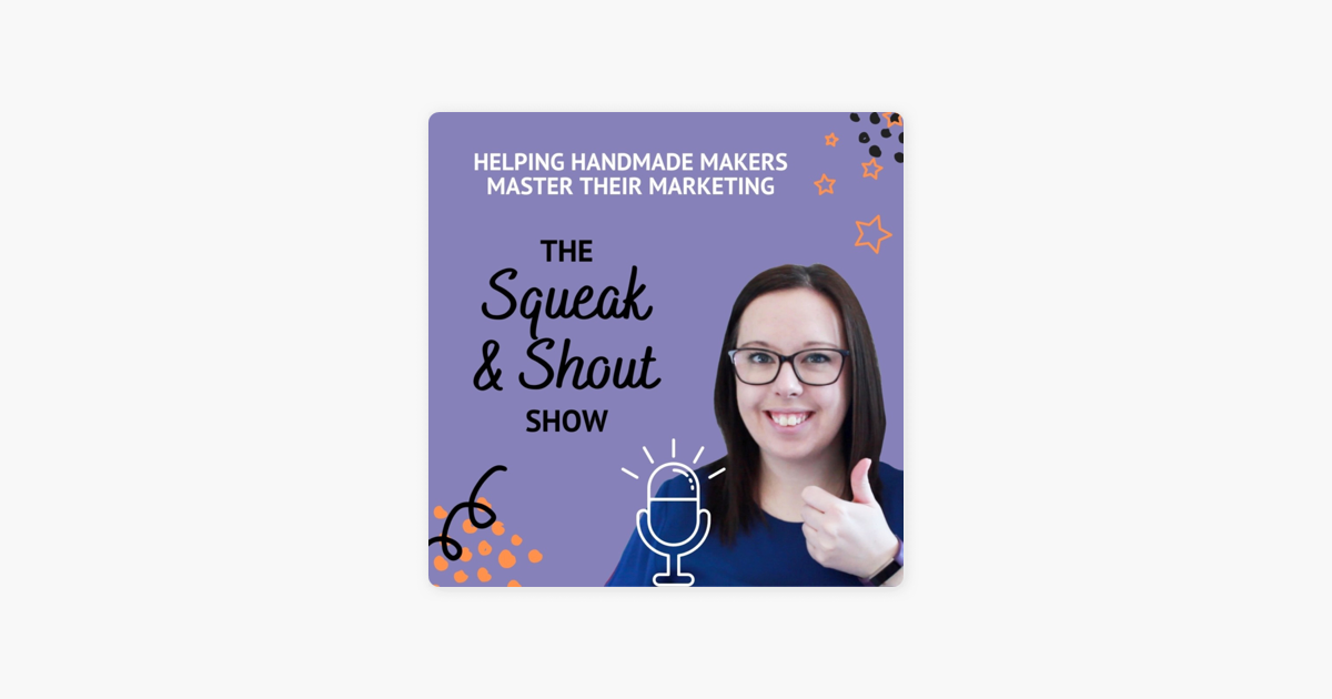 ‎Squeak & Shout Show 74 Why is my Etsy shop not selling Business vs