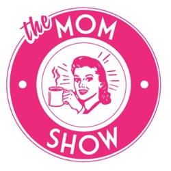 The Mom Show