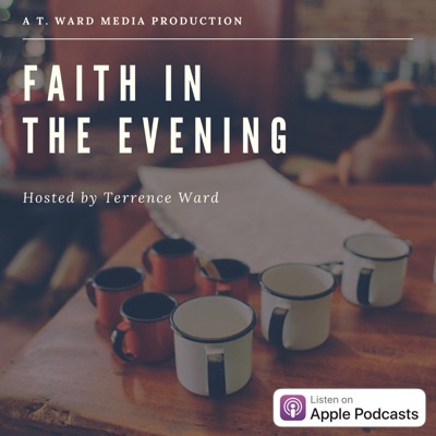 Faith in the Evening Faith in the Evening