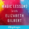 Magic Lessons with Elizabeth Gilbert artwork