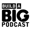 Build a Big Podcast - Marketing for Podcasters (A Podcast on Podcasting) artwork