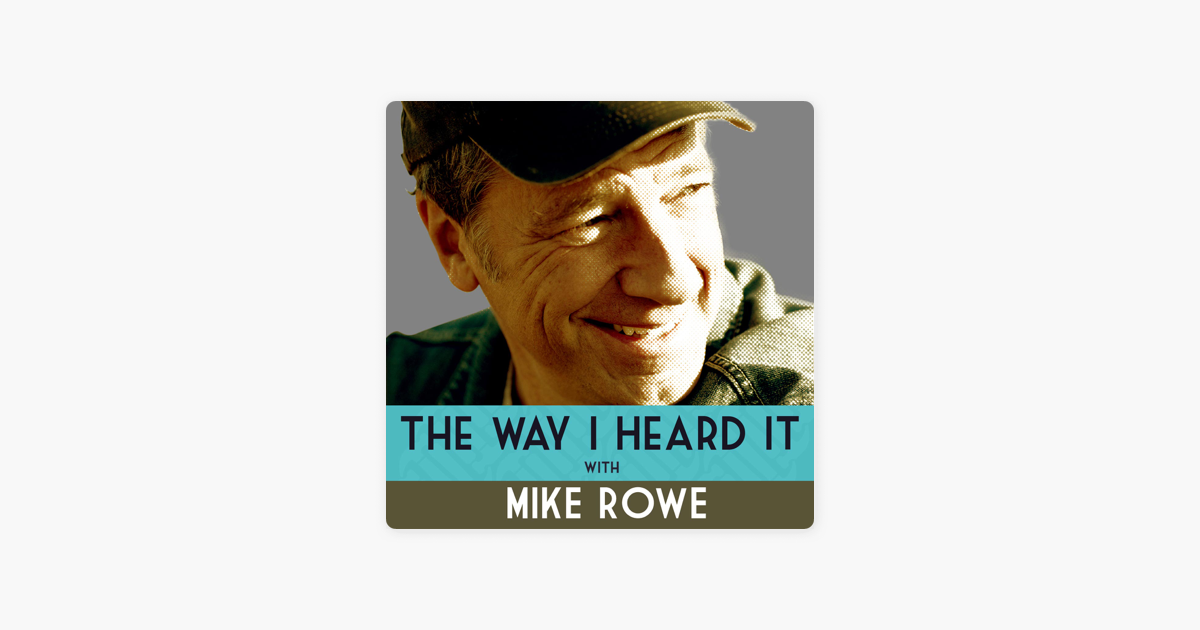 ‎The Way I Heard It with Mike Rowe on Apple Podcasts