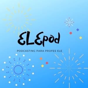 30. El pódcast ELE en Latinoamérica (Entrevistas con profesores de ELE podcasters: Marco Fierro, Latin ELE)