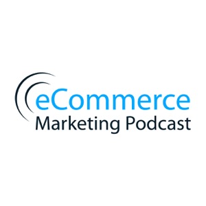 eCommerce Marketing Podcast