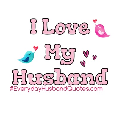 Everyday Husband Quotes Everyday Husband Quotes