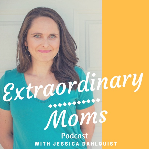 Extraordinary Moms Podcast Artwork