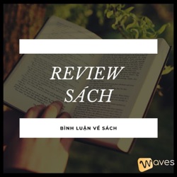 S1E2 – Đi qua hoa cúc – Nguyễn Nhật Ánh – Review Sách – WAVES