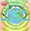 Exploring the Edible Planet artwork
