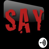 SayWhatYouSay podcast