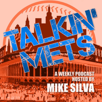 Talkin Mets with Mike Silva podcast