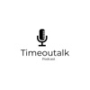 Timeoutalk Podcast artwork