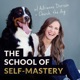 The School of Self-Mastery: Business, Money, Life