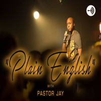 "Plain English" with Pastor Jay podcast